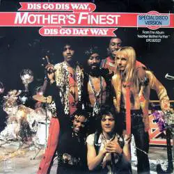 Mother's Finest : Dis Go Dis Way, Dis Go Dat Way (live) - Mickey's Monkey (live)